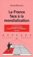 La France Face à La Mondialisation (1998) De Anton Brender - Handel