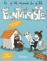 Le P'tit Manuel Du P'tit Fantaisiste (2007) De Laurence Gillot - Humour