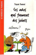 Ces Ados Qui Fument Des Joints (2000) De P. Hachet - Non Classés
