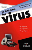 EN FINIR AVEC LES VIRUS. LES DEPISTER LES SUPPRIMER S'EN Protéger (2003) De LOVINFOSSE J-P. - Informatica