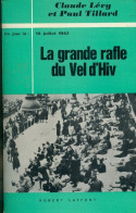 La Grande Rafle Du Vel D'Hiv. 16 Juillet 1942 (1967) De Claude ; Valance Georges Lévy - Weltkrieg 1939-45