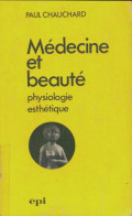 Médecine Et Beauté (1973) De Paul Chauchard - Scienza