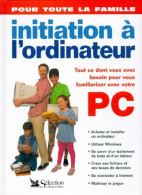 Initiation à L'ordinateur. Pour Toute La Famille (1999) De Collectif - Informatique