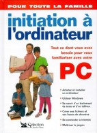 Initiation à L'ordinateur. Pour Toute La Famille (1999) De Collectif - Informatik