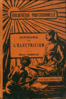 Manuel De L'électricien Tome I  (1922) De René Cabaud - Ciencia