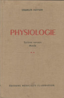 Physiologie Tome II : Système Nerveux, Muscle (1963) De Charles Kayser - Ciencia