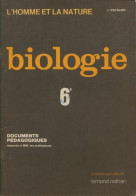 Biologie 6e Documents Pédagogiques (1977) De J. Escalier - 6-12 Ans