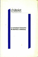 La Musique Française De Berlioz à Debussy (1991) De Collectif - Muziek