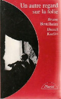 Un Autre Regard Sur La Folie (1983) De Daniel Bettelheim - Psychologie/Philosophie