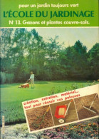L'école Du Jardinage N°13 : Gazons Et Plantes Couvre-sols (1981) De Collectif - Sin Clasificación