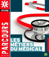 Les Métiers Du Médical (2014) De Onisep - Non Classés