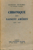 Chronique Des Saisons Amères (1940-1943) (1944) De Georges Duhamel - Guerre 1939-45