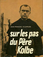 Sur Les Pas Du Père Kolbe (1976) De Villepelee Jean Francois - Godsdienst