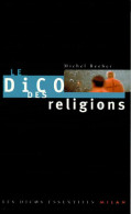 Le Dico Des Religions (1998) De Michel Reeber - Religion