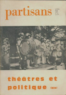 Partisans N°47 : Théatres Et Politique (1969) De Collectif - Sin Clasificación