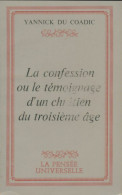 La Confession Ou Le Témoignage D'un Chrétien Du Troisième âge (1978) De Yannick Du Coadic - Religión