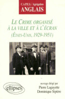 Le Crime Organisé à La Ville Et à L'écran (Etats-Unis 1929-1951) (2001) De Collectif - Toerisme