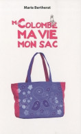 Moi Colombe, Ma Vie, Mon Sac (2010) De Marie Bertherat - Autres & Non Classés