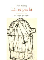 Là Et Pas Là (2005) De Paol Keineg - Altri & Non Classificati