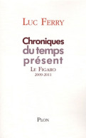 Chroniques Du Temps Présent Tome I (2011) De Luc Ferry - Politique