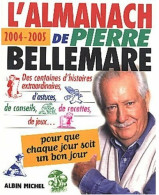 L'almanach Bellemare 2004-2005 (2003) De Pierre Bellemare - Autres & Non Classés