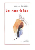 La Nue-bête (2004) De Sophie Loizeau - Sonstige & Ohne Zuordnung