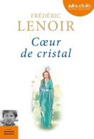 Coeur De Cristal : Livre Audio 1 CD MP3 (2014) De Frédéric Lenoir - Psychologie/Philosophie