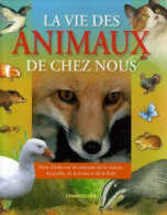 La Vie Des Animaux De Chez Nous (2008) De Anita Engelen - Dieren