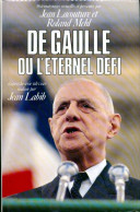 De Gaulle Ou L'éternel Défi (1988) De Jean Lacouture - Histoire