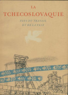 La Tchécoslovaquie Pays Du Travail Et De La Paix (1954) De Karel Kral - Historia