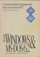 Windows & Ms-Dos 6.2 Guide De L'utilisateur (0) De Collectif - Informatica