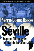 SEVILLE 82 France - Allemagne LE MATCH DU Siècle (2005) De Pierre-Louis Basse - Deportes