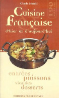 Cuisine Française D'hier Et D'aujourd'hui (2001) De Claude Lebédel - Gastronomie