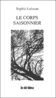 Le Corps Saisonnier (2002) De Sophie Loizeau - Andere & Zonder Classificatie