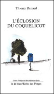 L'eclosion Du Coquelicot (2002) De Thierry Renard - Autres & Non Classés