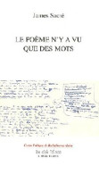 Le Poème N'y A Vu Que Des Mots (2007) De James Sacré - Otros & Sin Clasificación