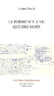 Le Poème N'y A Vu Que Des Mots (2007) De James Sacré - Other & Unclassified