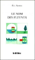 Le Nom Des Fleuves (1999) De Eric Sautou - Sonstige & Ohne Zuordnung