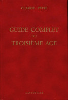 Guide Complet Du Troisième Age (1978) De Claude Petit - Gesundheit