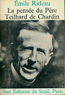 La Pensée Du Père Theilhard De Chardin (1965) De Emile Rideau - Psicologia/Filosofia