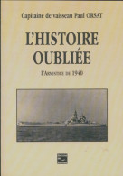 L'histoire Oubliée : L'Armistice De 1940 (1999) De Paul Orsat - Weltkrieg 1939-45