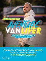 Aventure Vanlifer - Révèle Le Nomade Qui Est En Toi Et Pars Sur Les Routes (2022) De Bastos - Cinema/Televisione