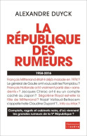 La République Des Rumeurs 1958-2016 (2016) De Alexandre Duyck - Política