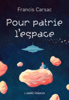 Pour Patrie, L'espace (2020) De Francis Carsac - Autres & Non Classés