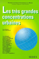 Les Très Grandes Concentrations Urbaines (2000) De Collectif - Aardrijkskunde