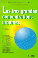 Les Très Grandes Concentrations Urbaines (2000) De Collectif - Geographie