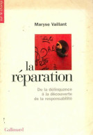 La Réparation. De La Délinquance à La Découverte De La Responsabilité (1999) De Maryse Vaillant - Psychologie/Philosophie