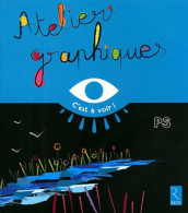 Ateliers Graphiques (2010) De Elisabeth Grimault - Non Classés