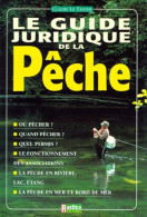 Le Guide Juridique De La Pêche (1999) De Claude Le Tanter - Fischen + Jagen