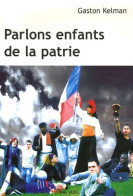 Parlons Enfants De La Patrie (2007) De Gaston Kelman - Wissenschaft